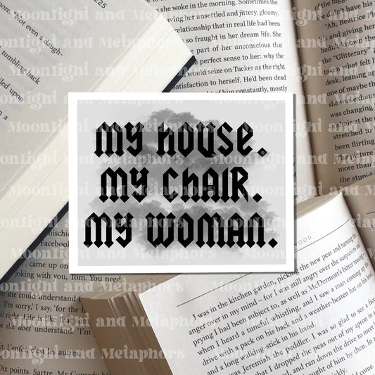 My house. My Chair. My Woman. | Empyrean / Fourth Wing Sticker