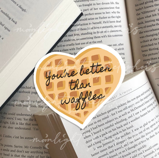 You're Better Than Waffles | Nina Zenik | Six of Crows | Shadow & Bone | Grishaverse Sticker